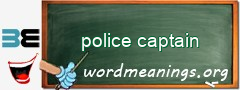 WordMeaning blackboard for police captain